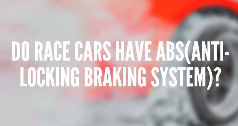 Do Race Cars Have ABS?