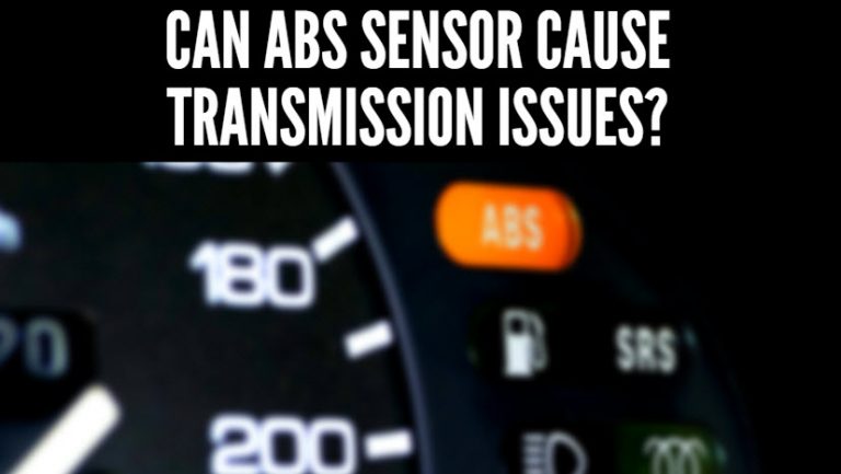 Can ABS Sensor Cause Transmission Issues?